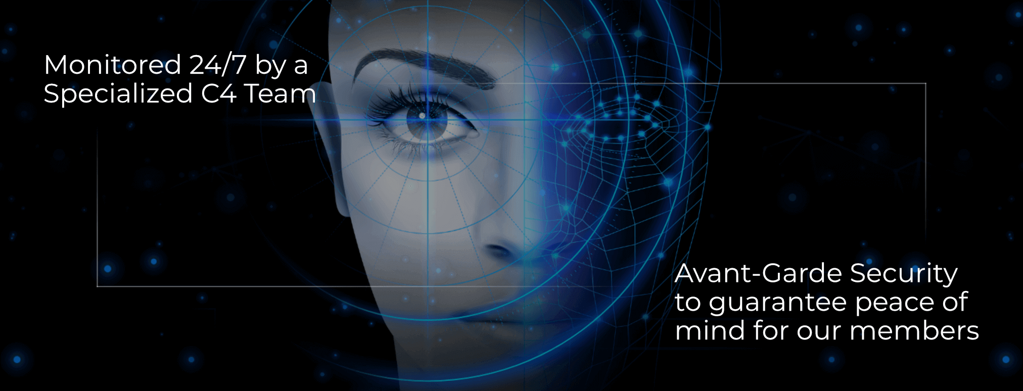The Vault House uses the latest biometrics to guarantee a high level of security